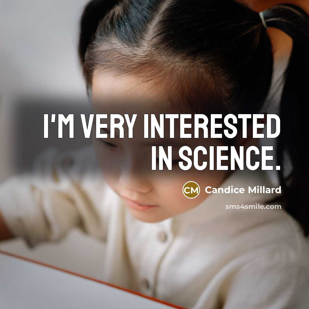 “I'm very interested in science.…” quote by Candice Millard