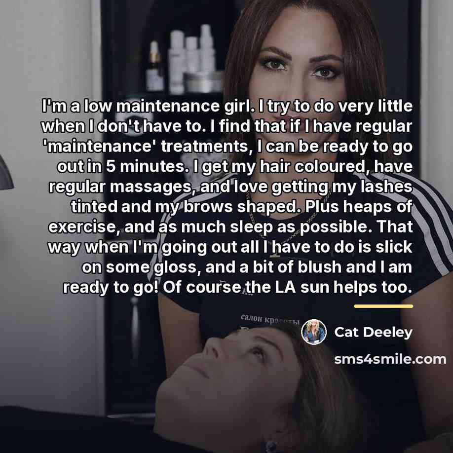“I'm a low maintenance girl. I try to do very…” quote by Cat Deeley