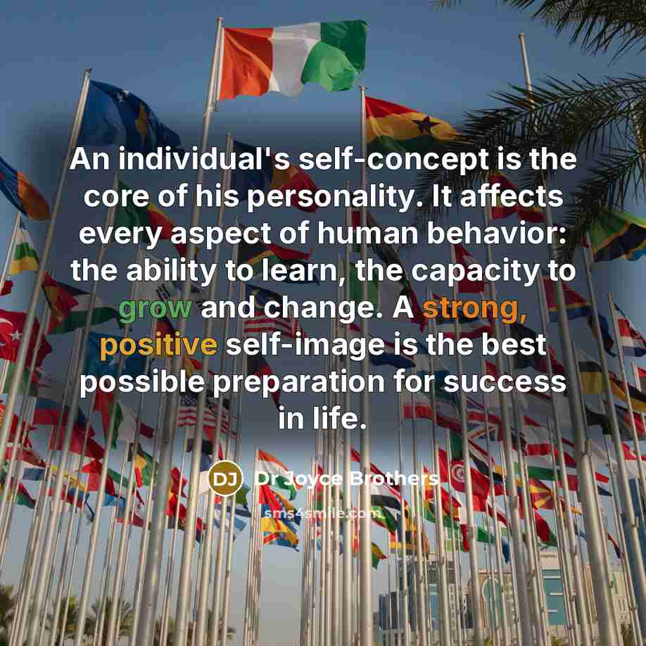 “An individual's self-concept is the core of his personality. It…” quote by Dr Joyce Brothers