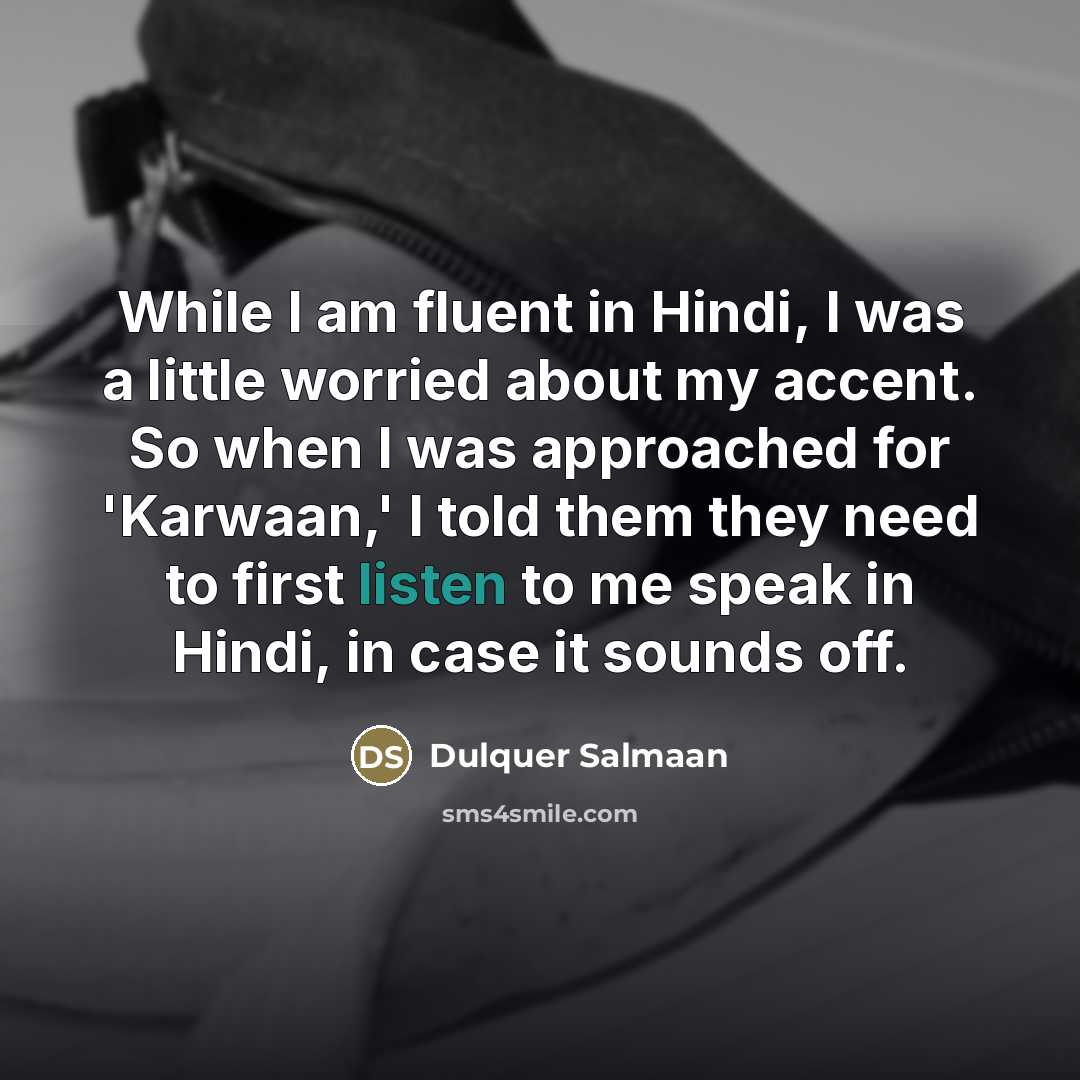 “While I am fluent in Hindi, I was a little…” quote by Dulquer Salmaan