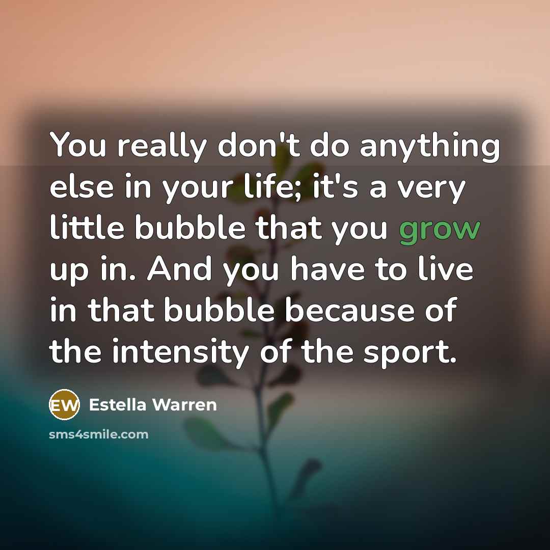 “You really don't do anything else in your life; it's…” quote by Estella Warren