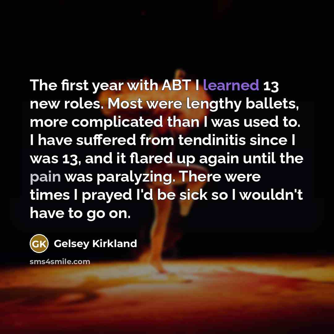 “The first year with ABT I learned 13 new roles.…” quote by Gelsey Kirkland