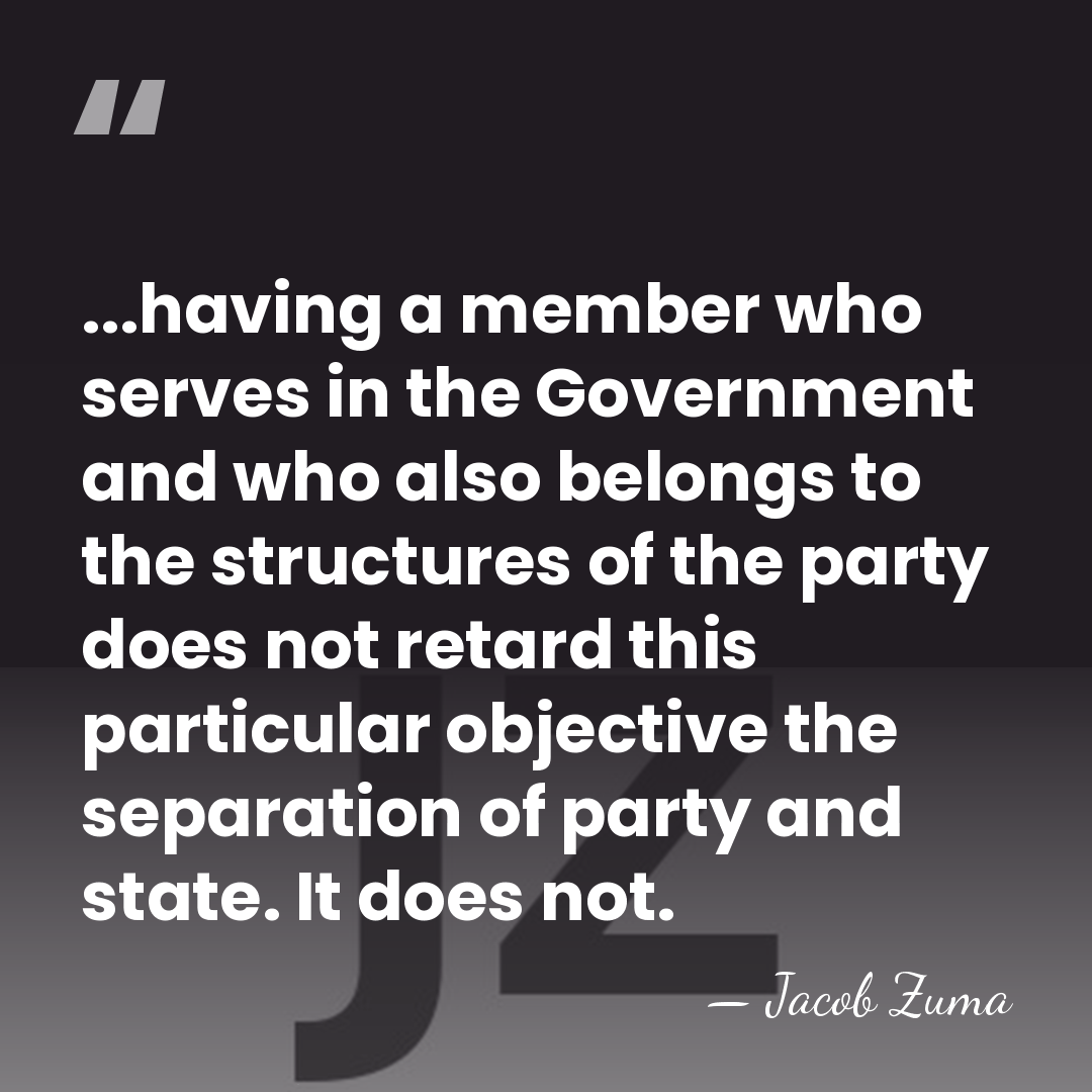 ...having a member who serves in the Government and who also belongs&hellip; - Jacob Zuma