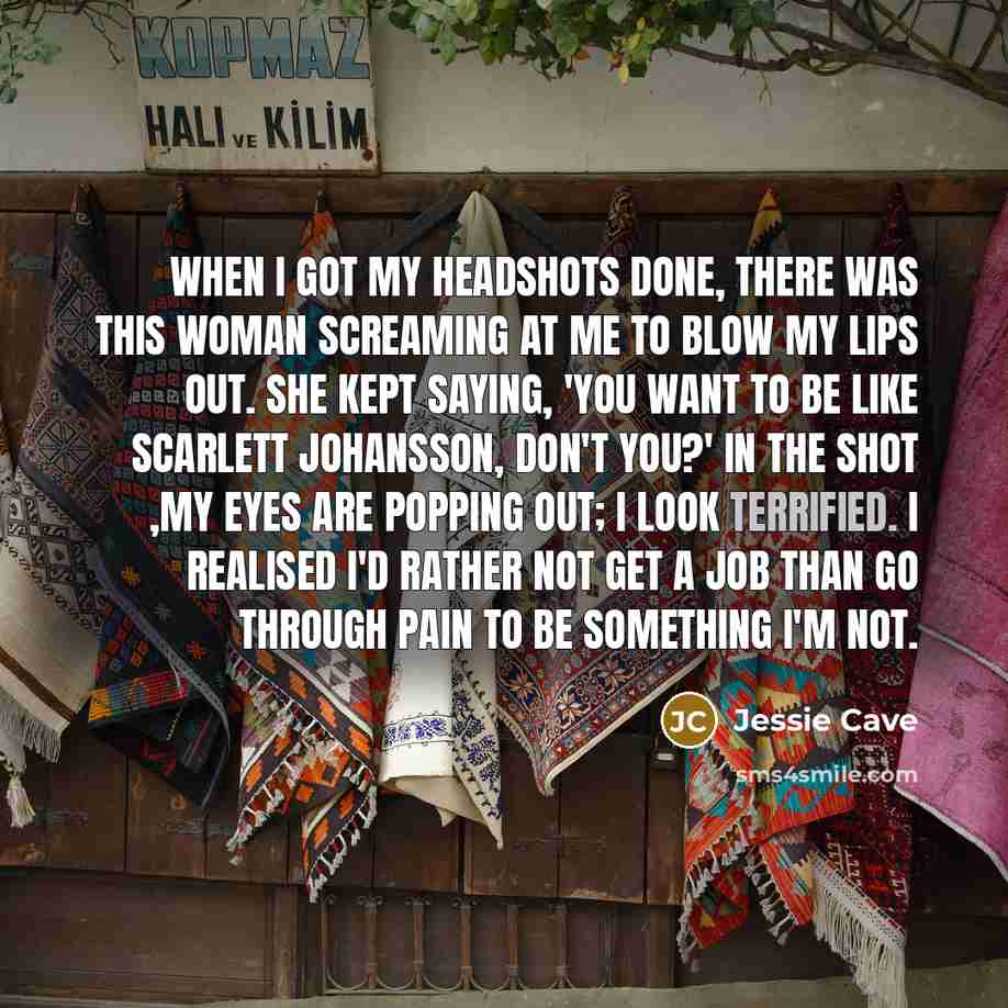 “When I got my headshots done, there was this woman…” quote by Jessie Cave