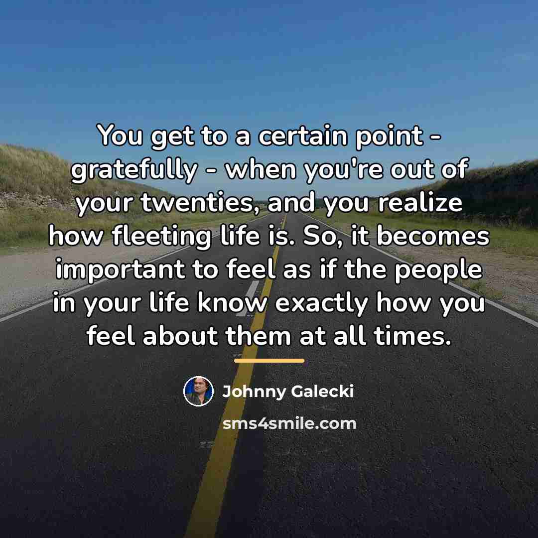 “You get to a certain point - gratefully - when…” quote by Johnny Galecki