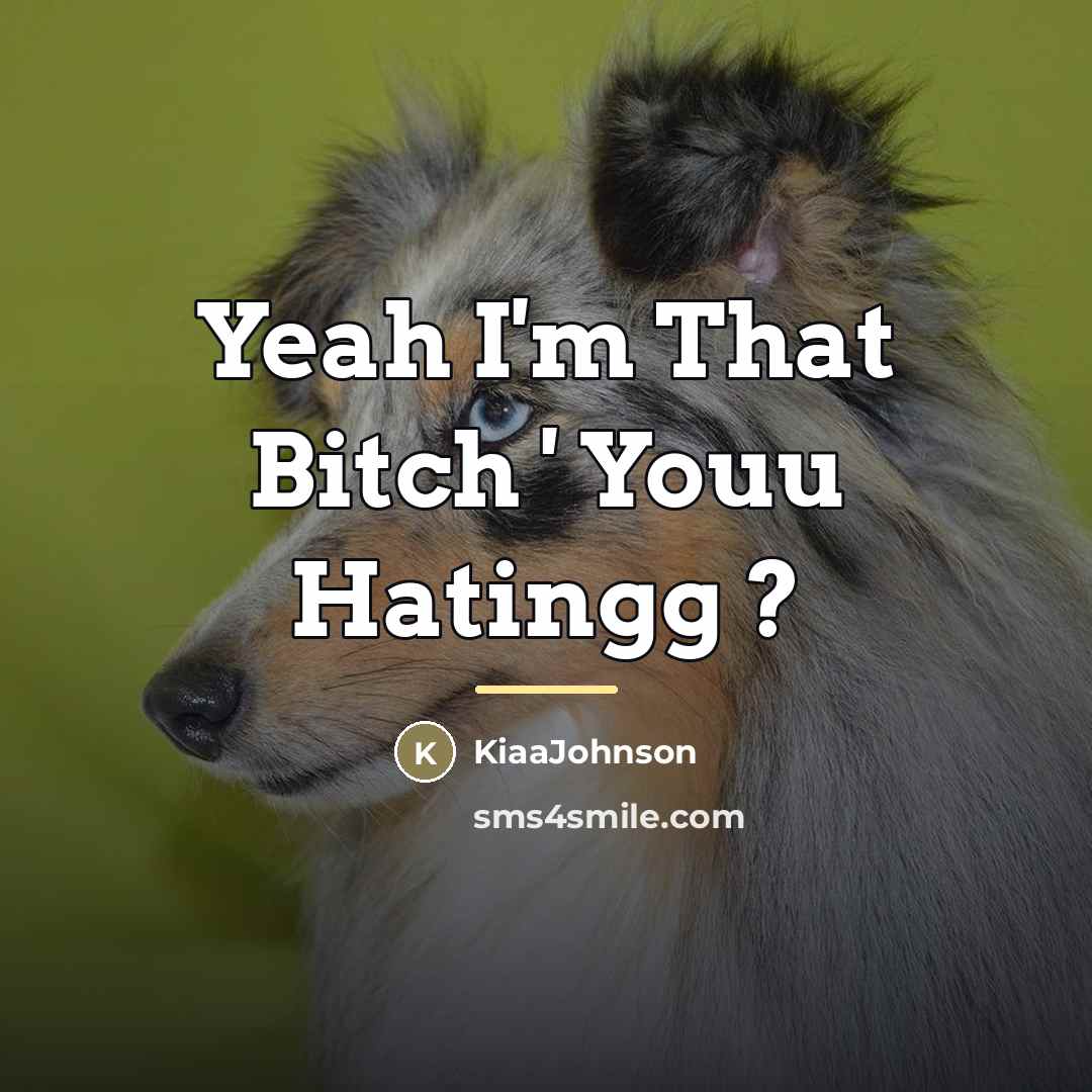 “Yeah I'm That Bitch ' Youu Hatingg ?…” quote by KiaaJohnson