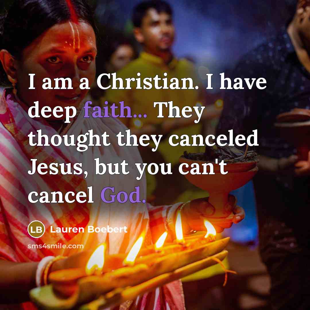 “I am a Christian. I have deep faith... They thought…” quote by Lauren Boebert