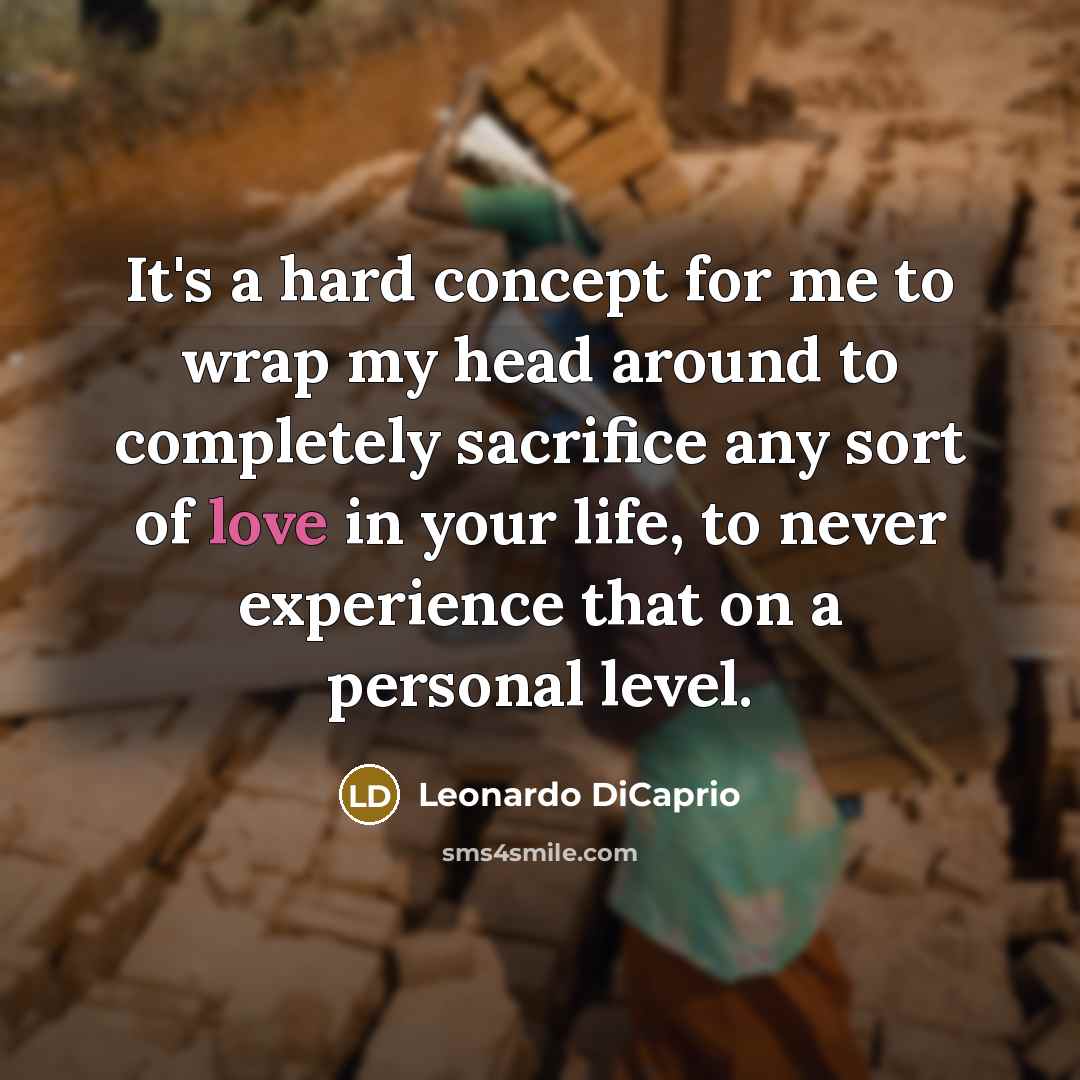 “It's a hard concept for me to wrap my head…” quote by Leonardo DiCaprio