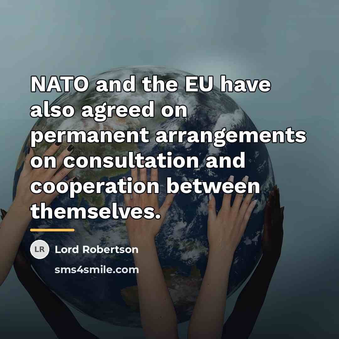 “NATO and the EU have also agreed on permanent arrangements…” quote by Lord Robertson