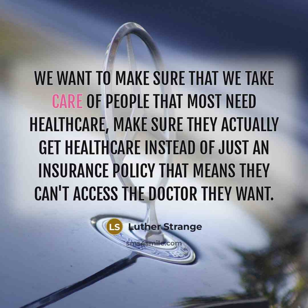 “We want to make sure that we take care of…” quote by Luther Strange