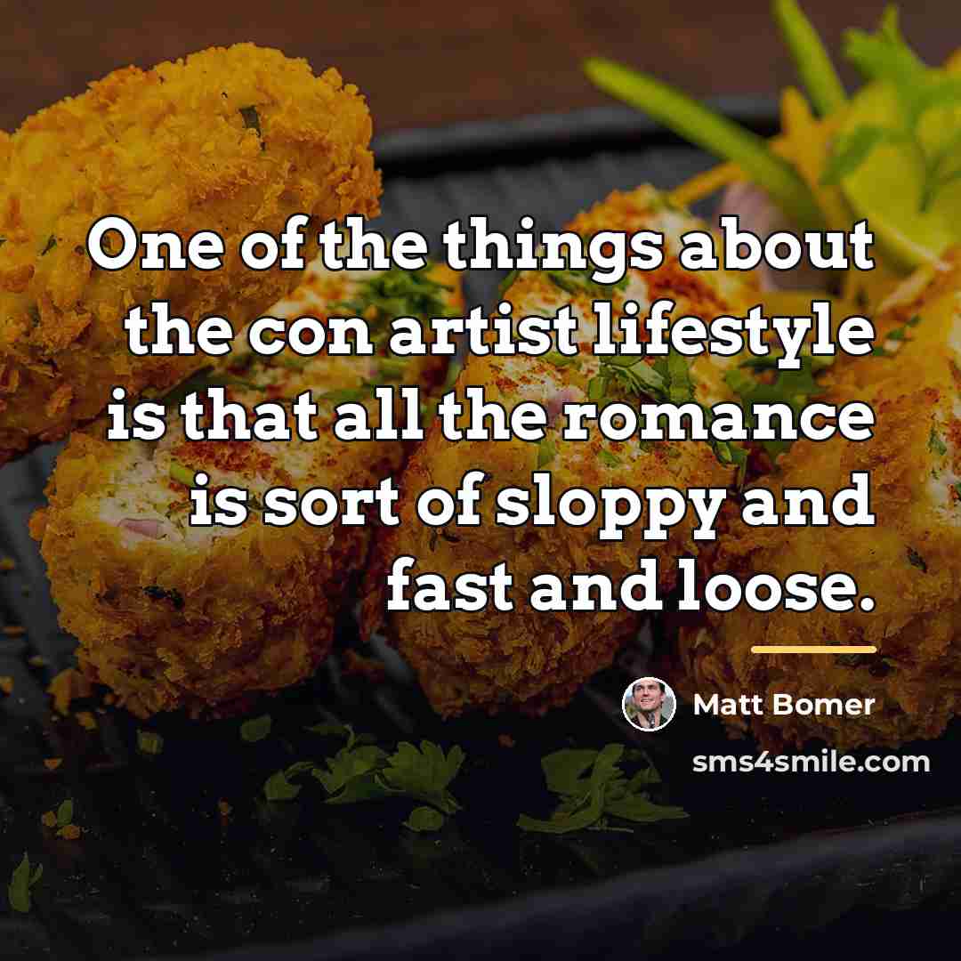 “One of the things about the con artist lifestyle is…” quote by Matt Bomer