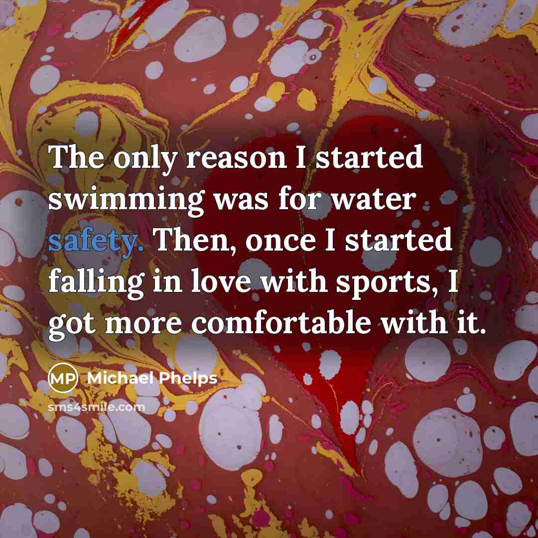 “The only reason I started swimming was for water safety.…” quote by Michael Phelps