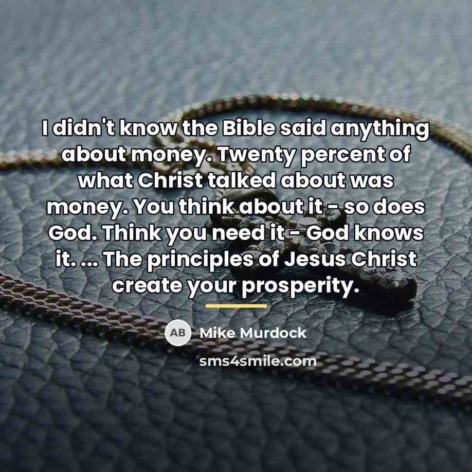 “I didn't know the Bible said anything about money. Twenty…” quote by Mike Murdock