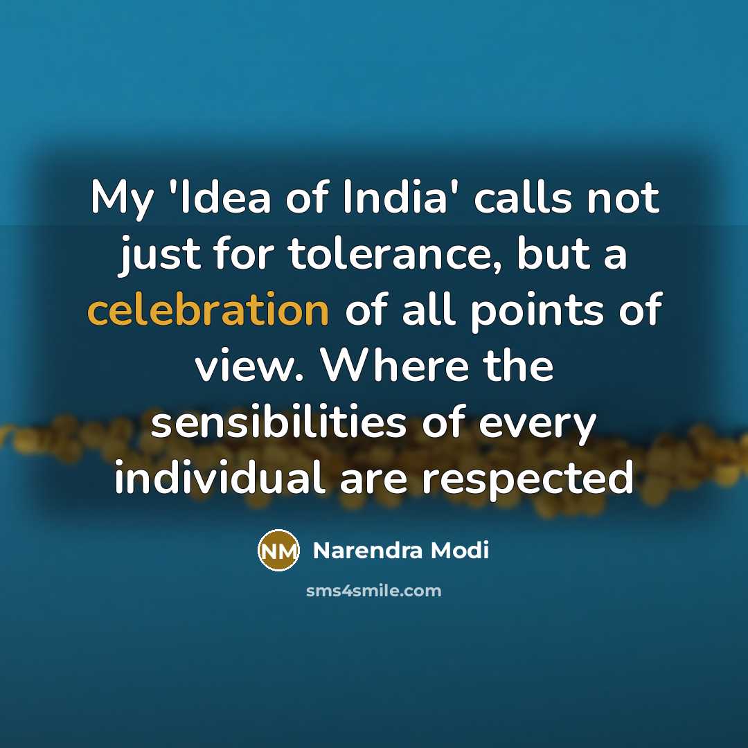 “My 'Idea of India' calls not just for tolerance, but…” quote by Narendra Modi