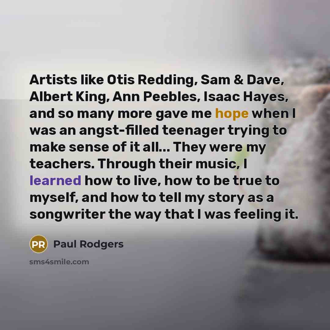“Artists like Otis Redding, Sam & Dave, Albert King, Ann…” quote by Paul Rodgers