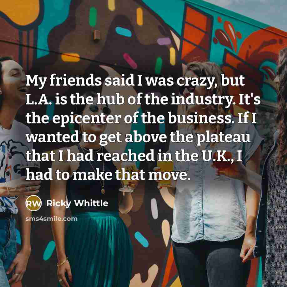 “My friends said I was crazy, but L.A. is the…” quote by Ricky Whittle