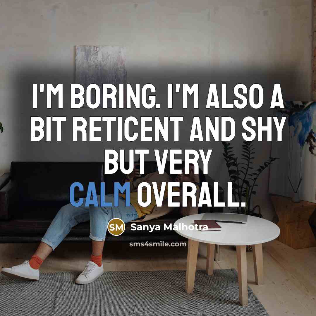 “I'm boring. I'm also a bit reticent and shy but…” quote by Sanya Malhotra