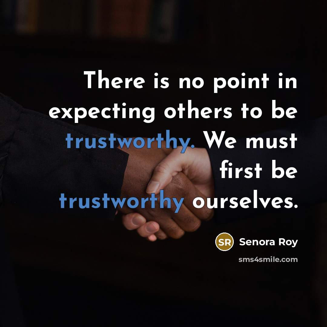 “There is no point in expecting others to be trustworthy.…” quote by Senora Roy