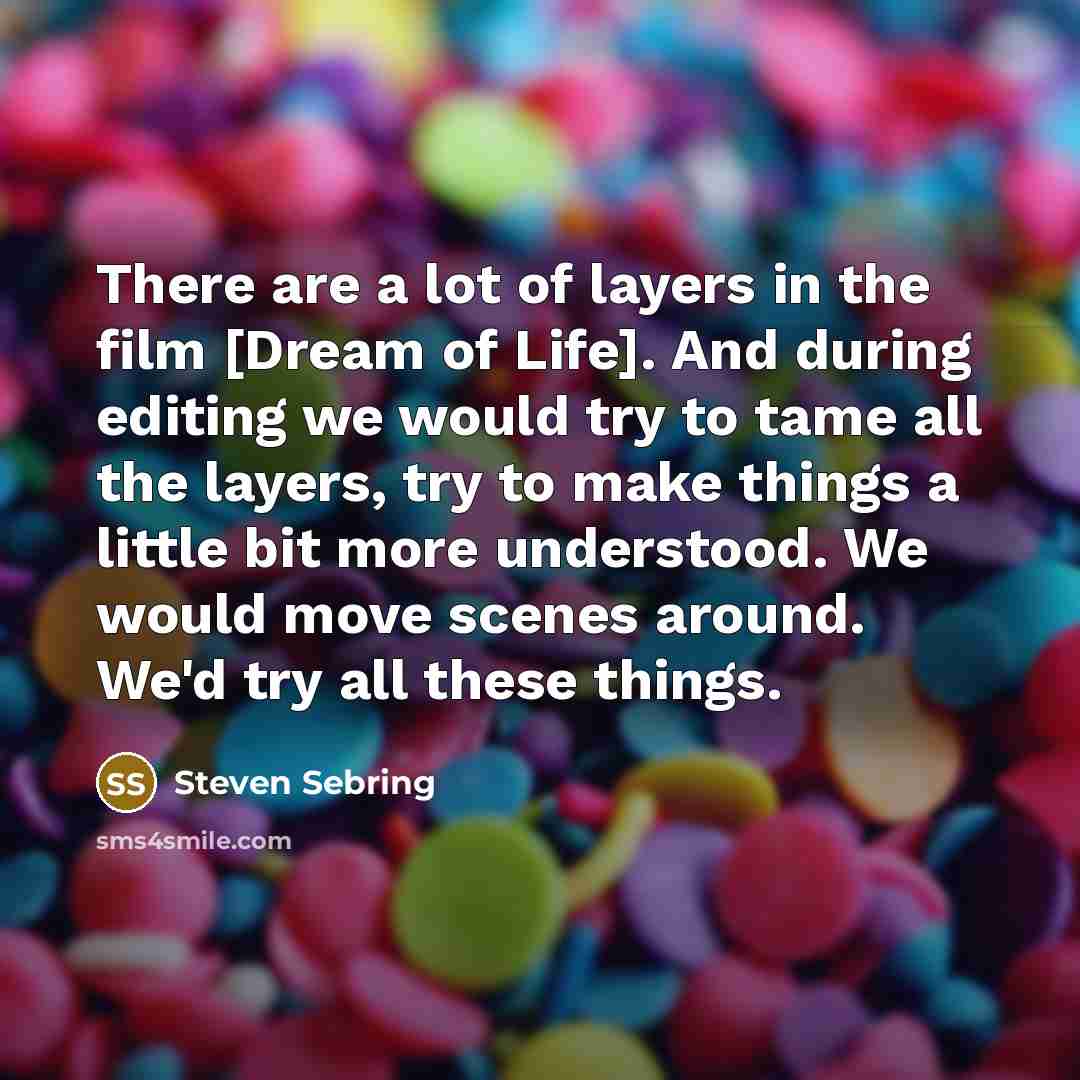 “There are a lot of layers in the film [Dream…” quote by Steven Sebring