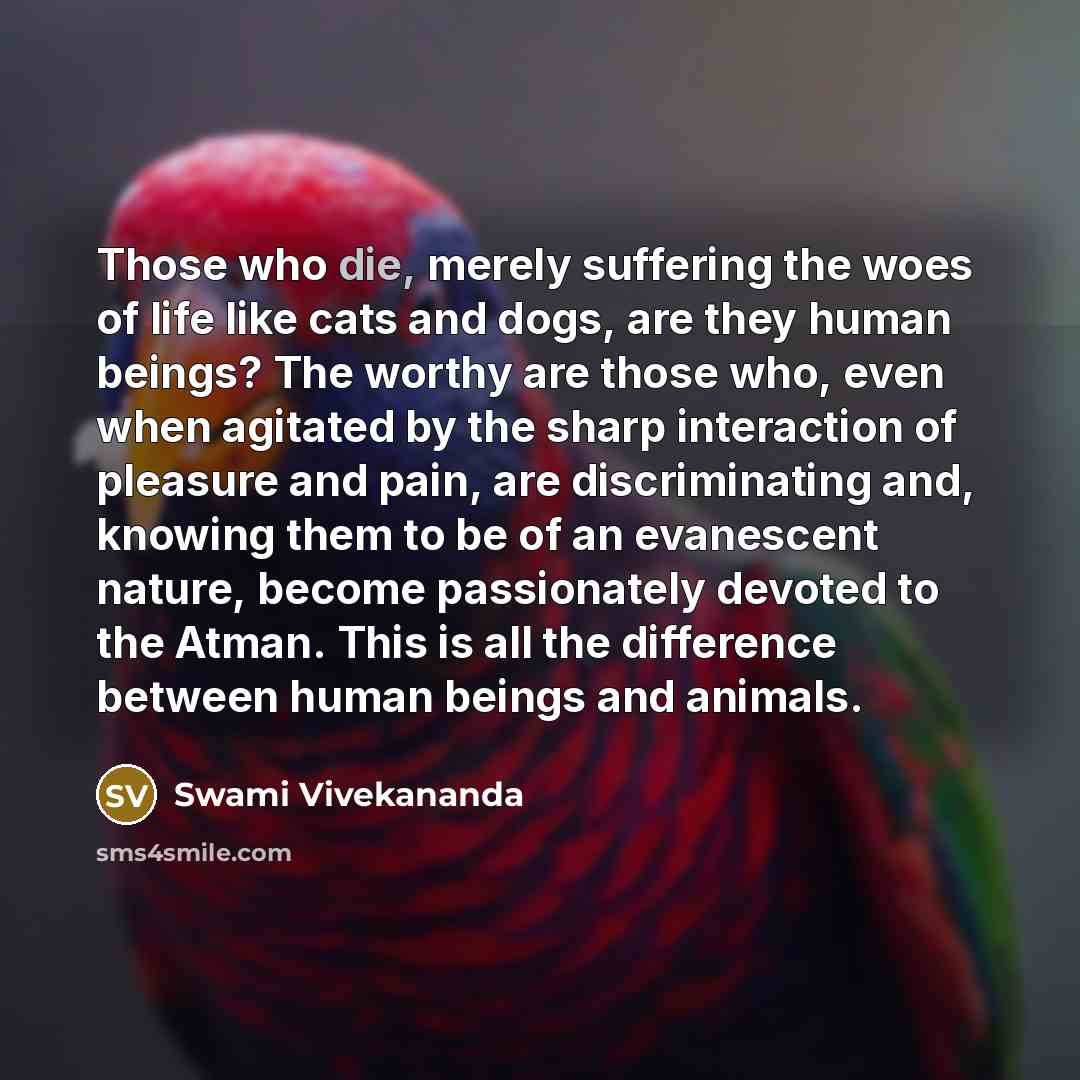 “Those who die, merely suffering the woes of life like…” quote by Swami Vivekananda