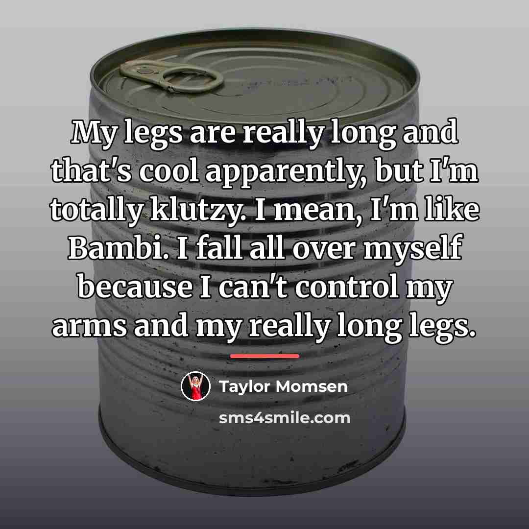 “My legs are really long and that's cool apparently, but…” quote by Taylor Momsen