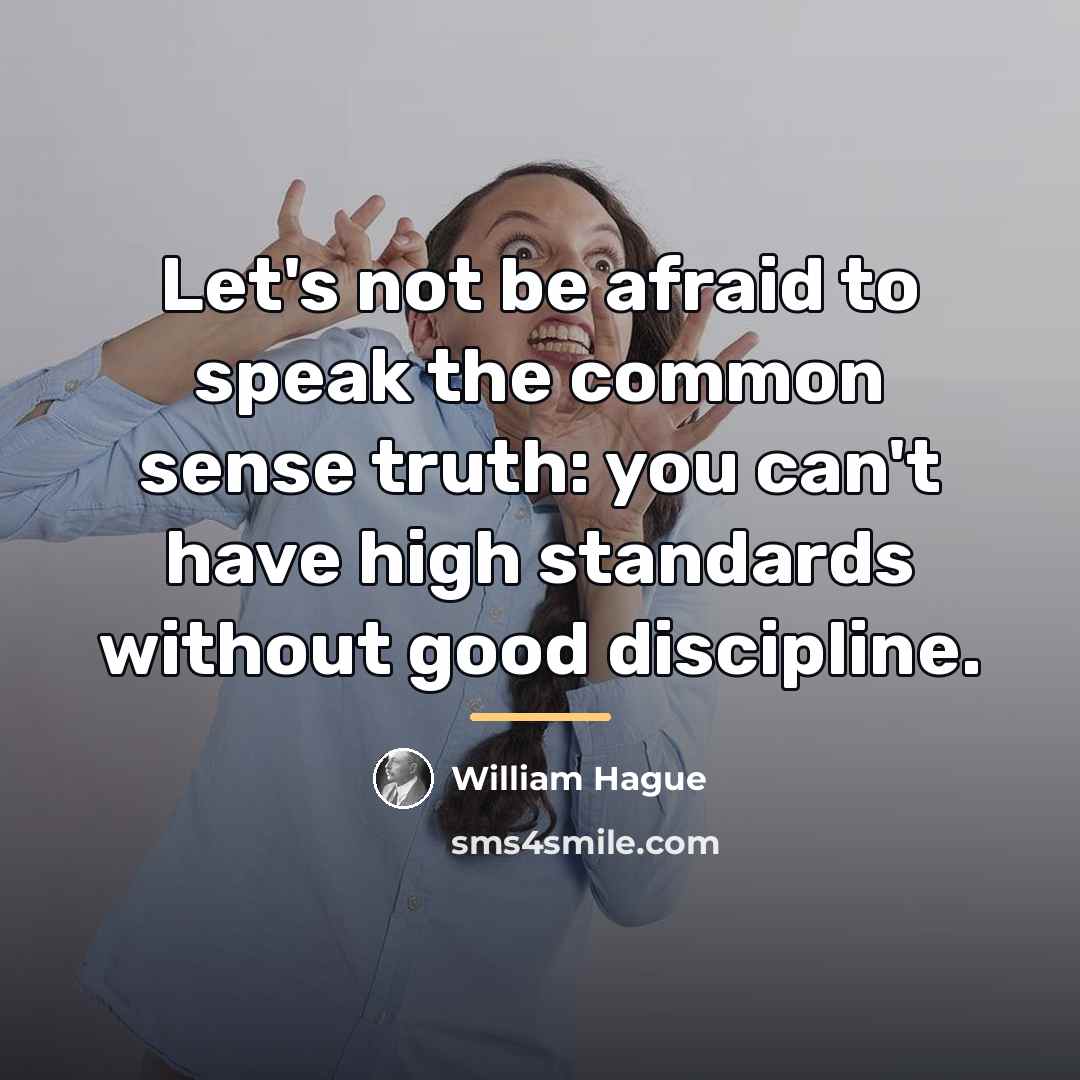 “Let's not be afraid to speak the common sense truth:…” quote by William Hague