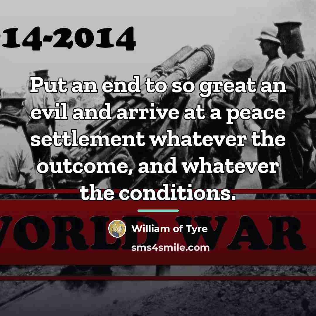 “Put an end to so great an evil and arrive…” quote by William of Tyre