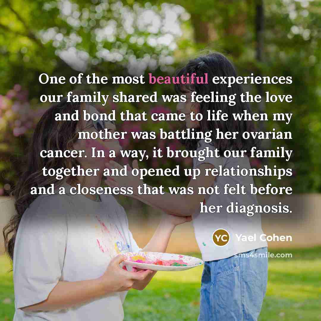 “One of the most beautiful experiences our family shared was…” quote by Yael Cohen