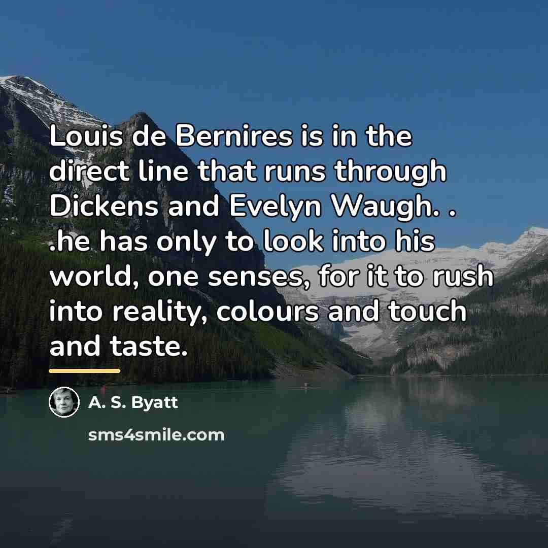 “Louis de Bernires is in the direct line that runs…” quote by A. S. Byatt