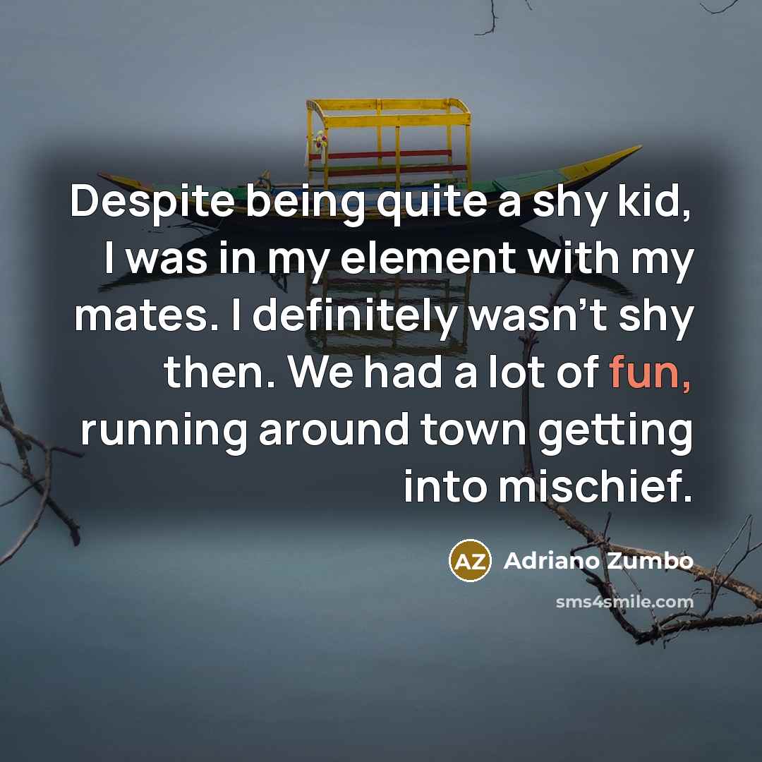 “Despite being quite a shy kid, I was in my…” quote by Adriano Zumbo