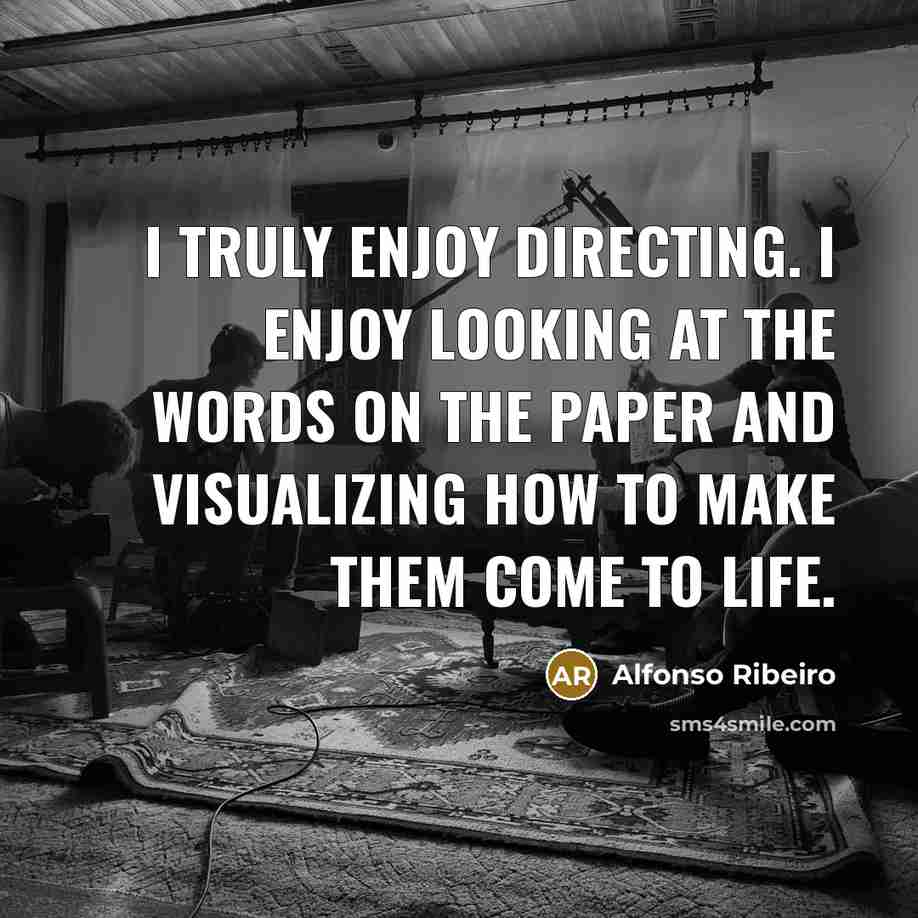 “I truly enjoy directing. I enjoy looking at the words…” quote by Alfonso Ribeiro