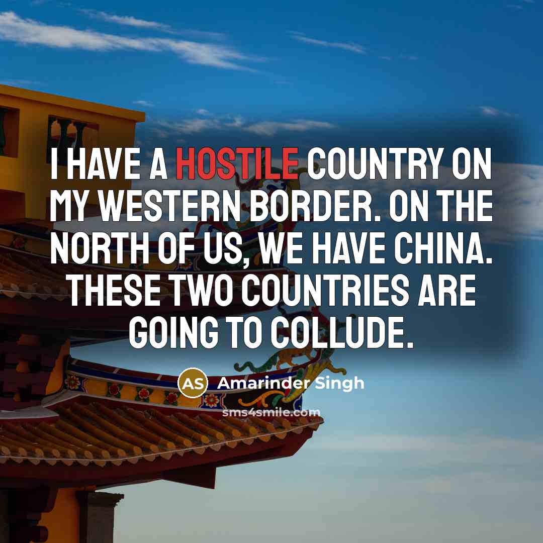 “I have a hostile country on my western border. On…” quote by Amarinder Singh