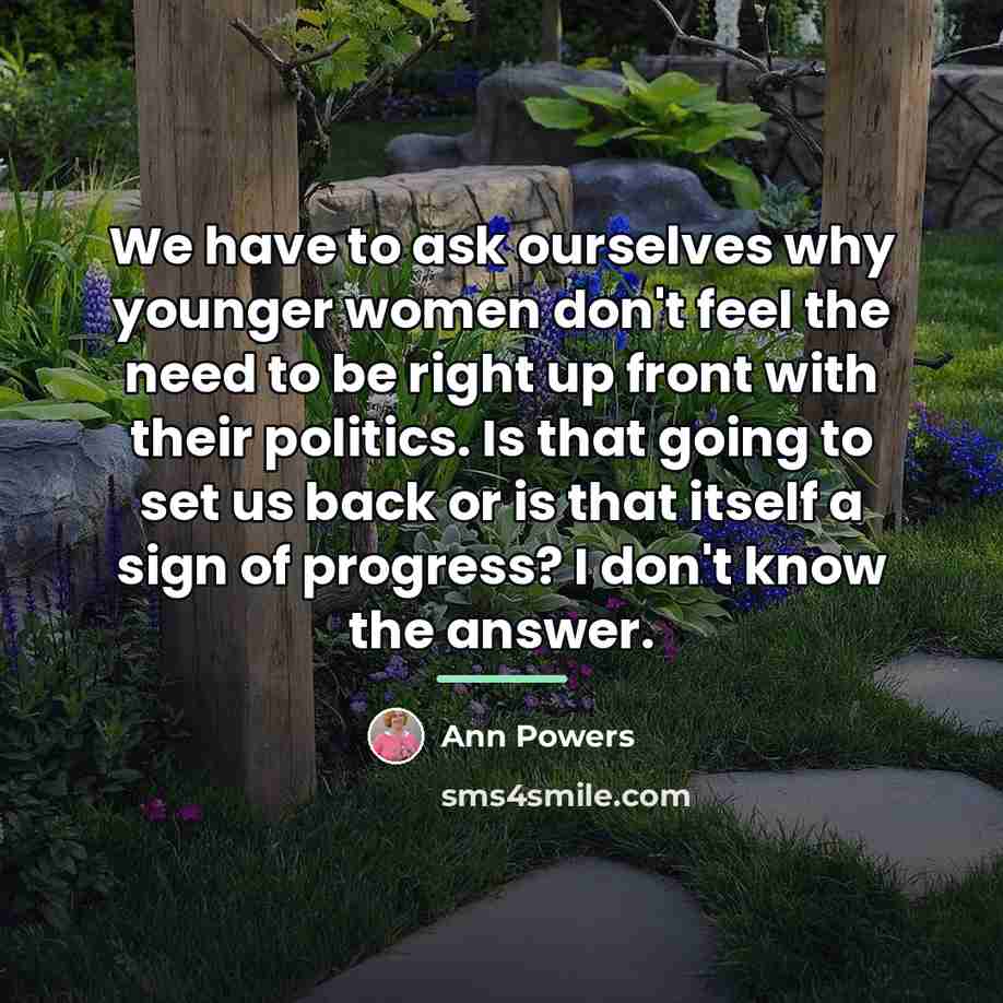 “We have to ask ourselves why younger women don't feel…” quote by Ann Powers