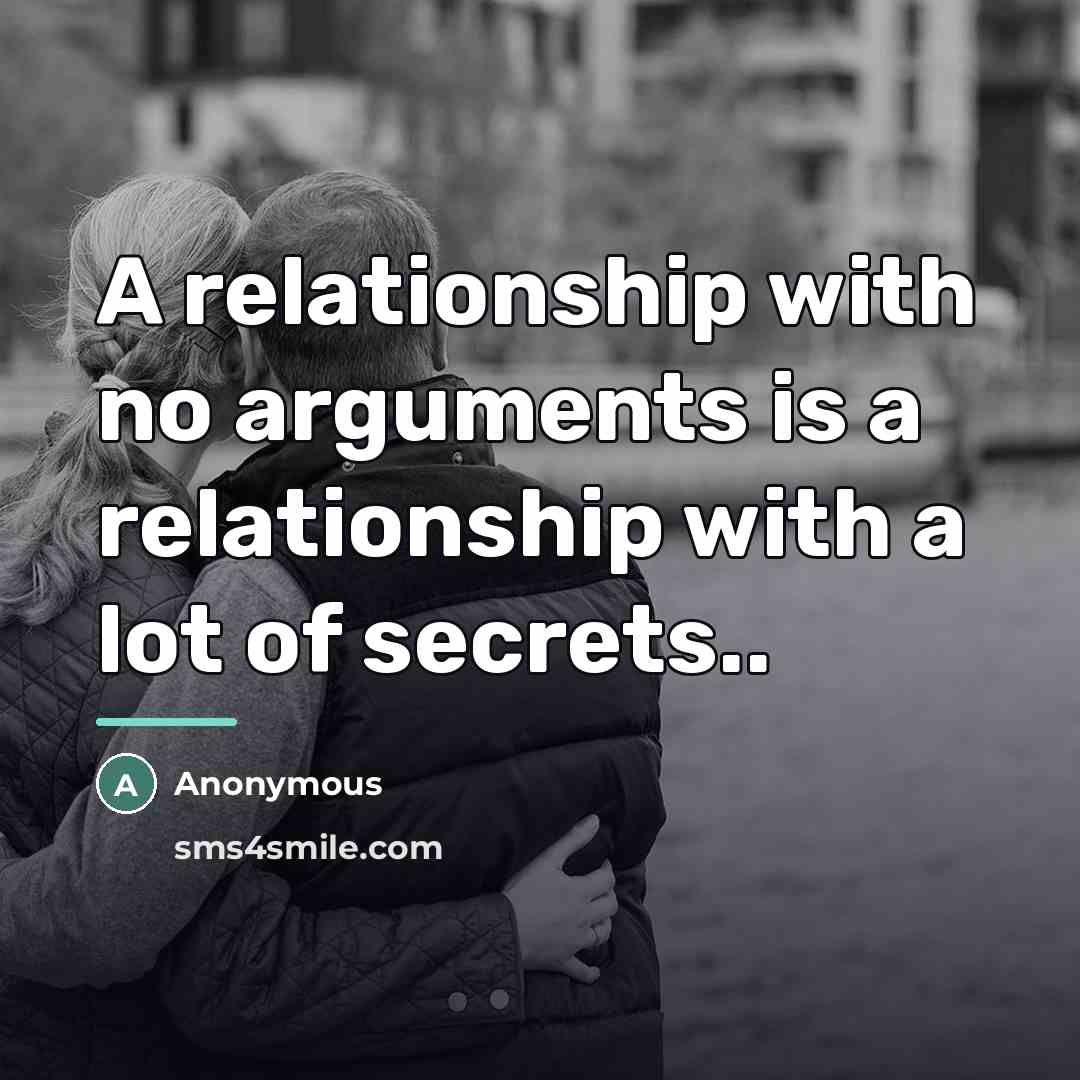 “A relationship with no arguments is a relationship with a…” quote by Anonymous