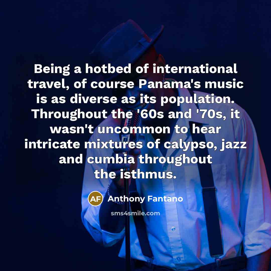 “Being a hotbed of international travel, of course Panama's music…” quote by Anthony Fantano