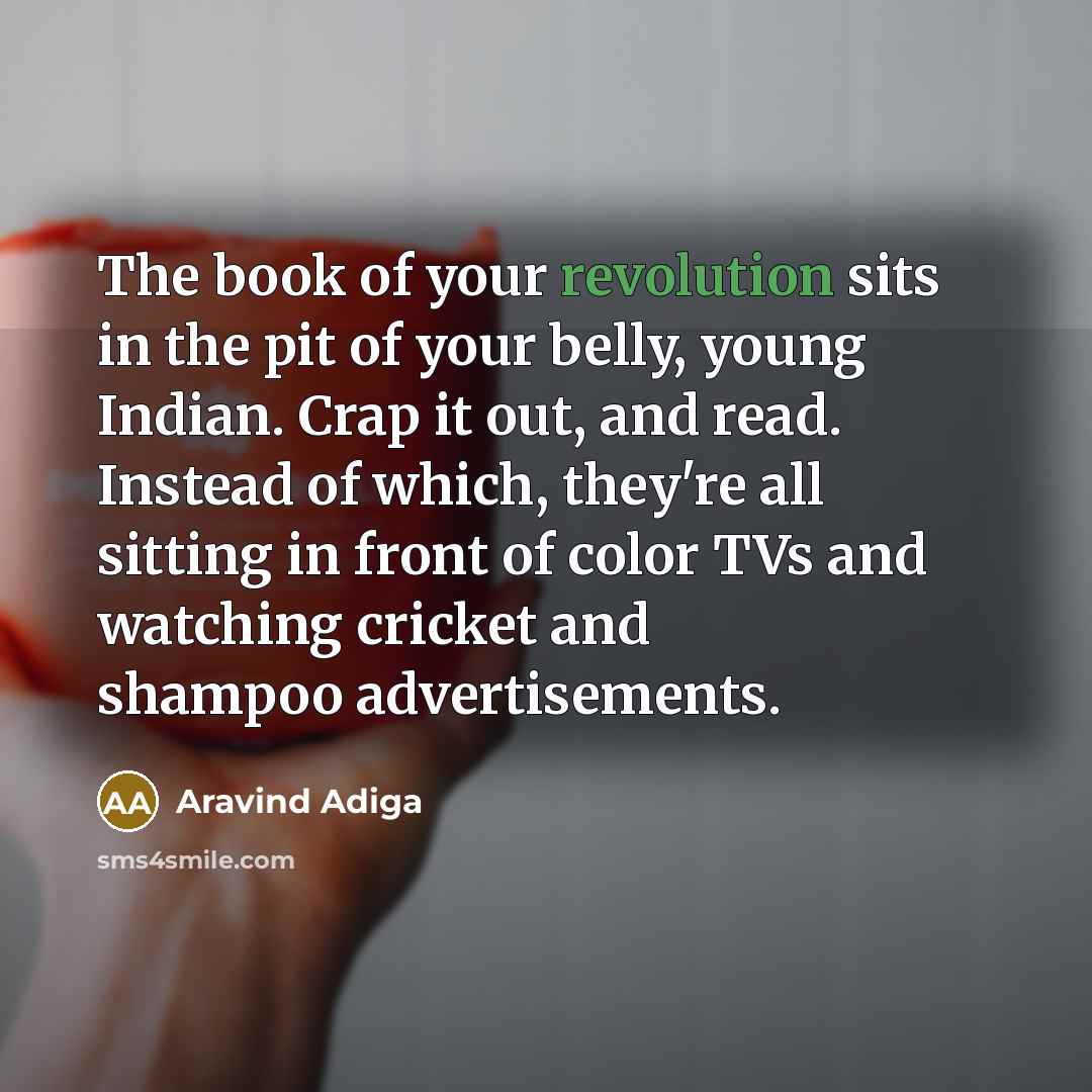 “The book of your revolution sits in the pit of…” quote by Aravind Adiga
