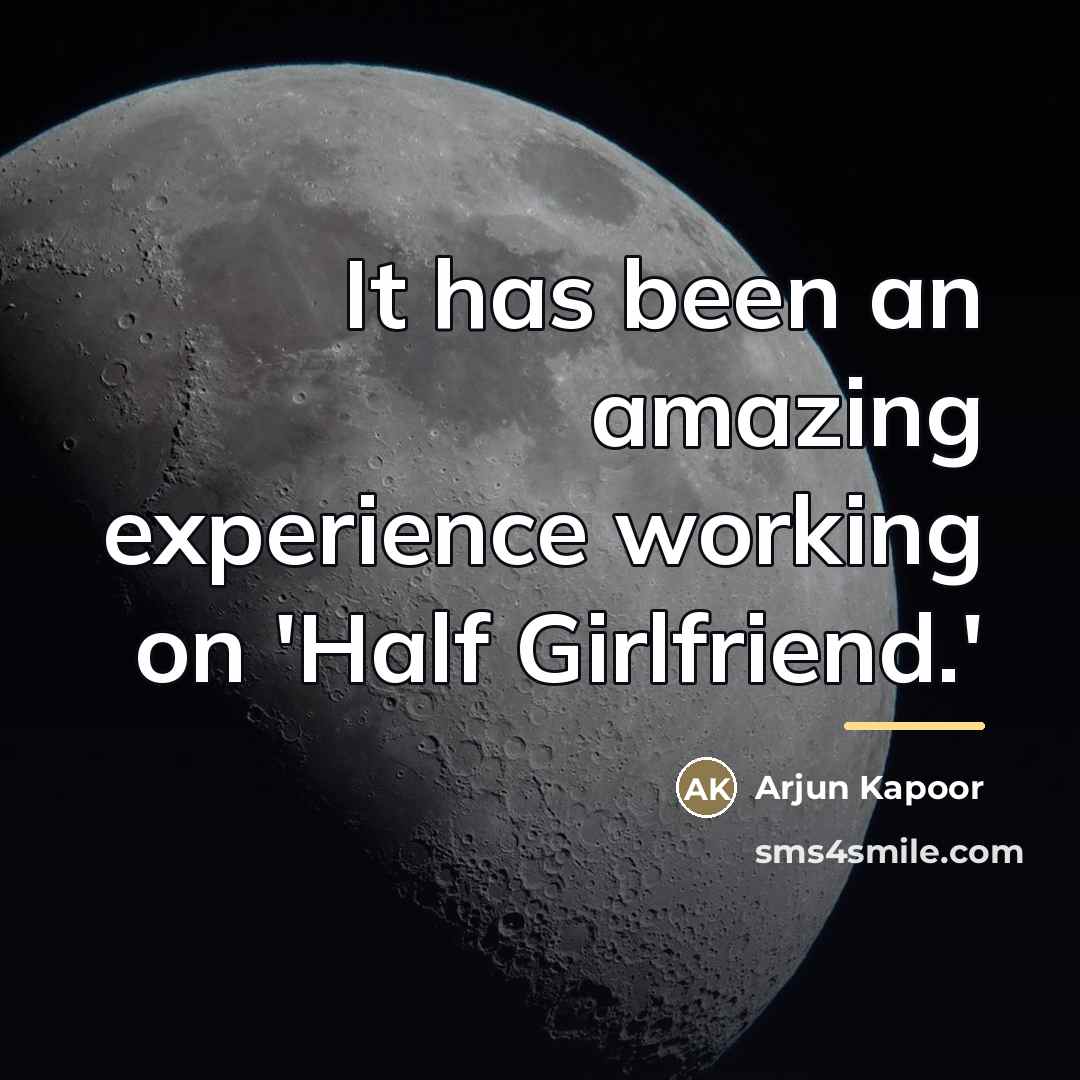 “It has been an amazing experience working on 'Half Girlfriend.'…” quote by Arjun Kapoor