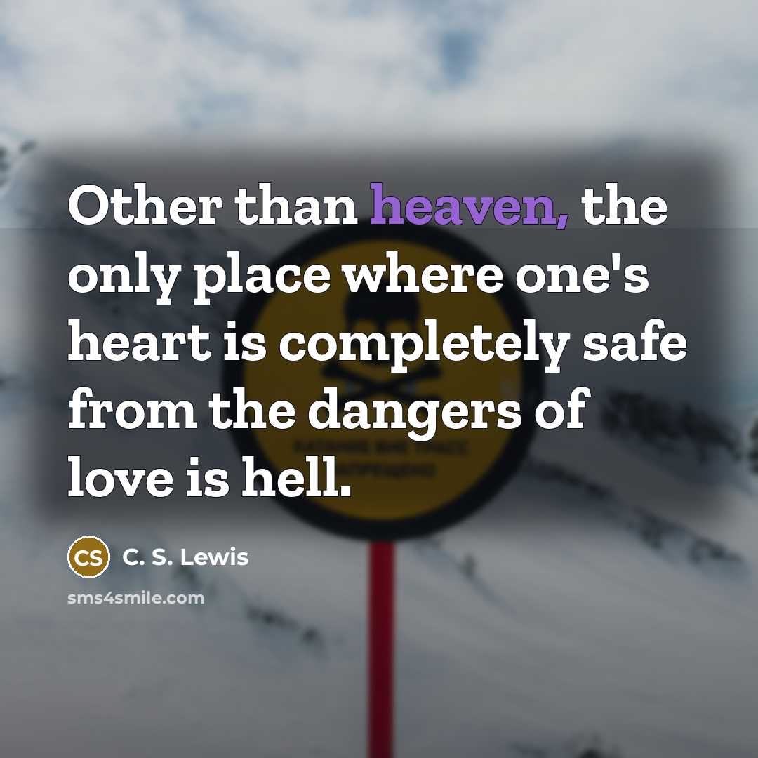 “Other than heaven, the only place where one's heart is…” quote by C. S. Lewis