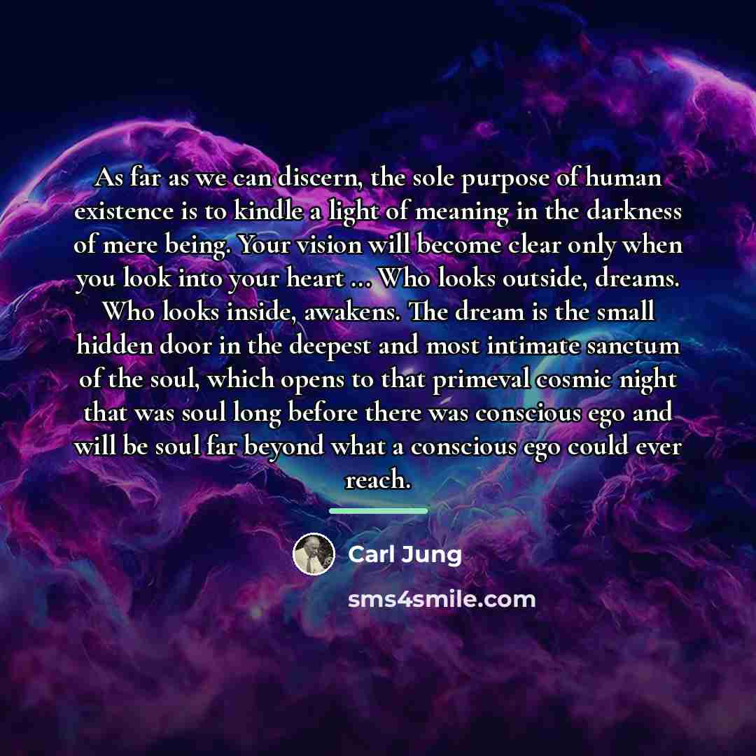 “As far as we can discern, the sole purpose of…” quote by Carl Jung