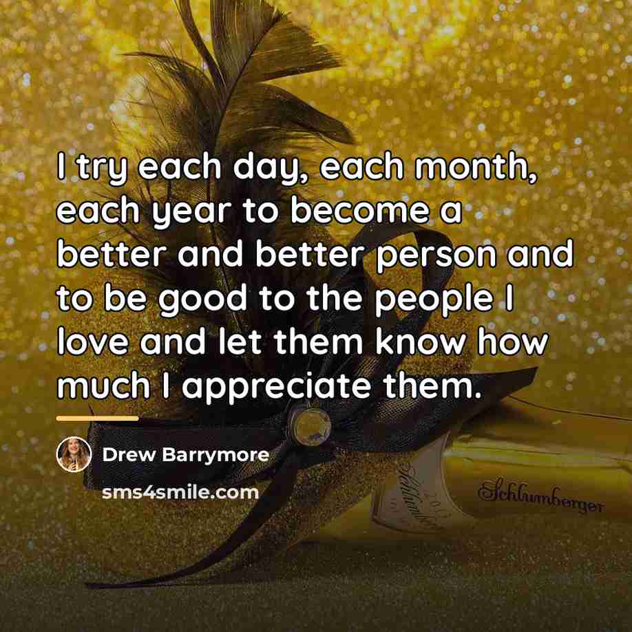“I try each day, each month, each year to become…” quote by Drew Barrymore