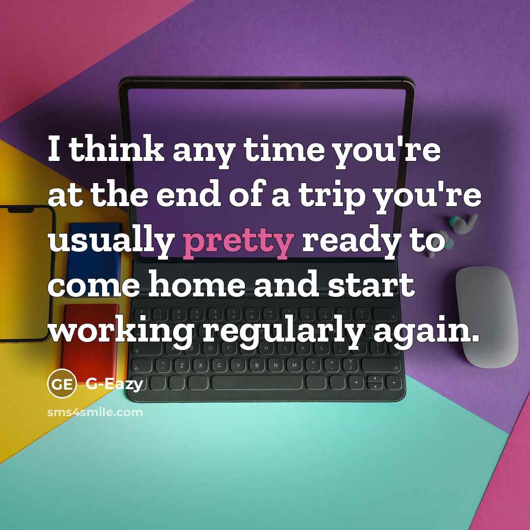 “I think any time you're at the end of a…” quote by G-Eazy