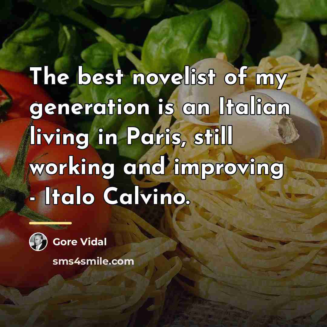 “The best novelist of my generation is an Italian living…” quote by Gore Vidal