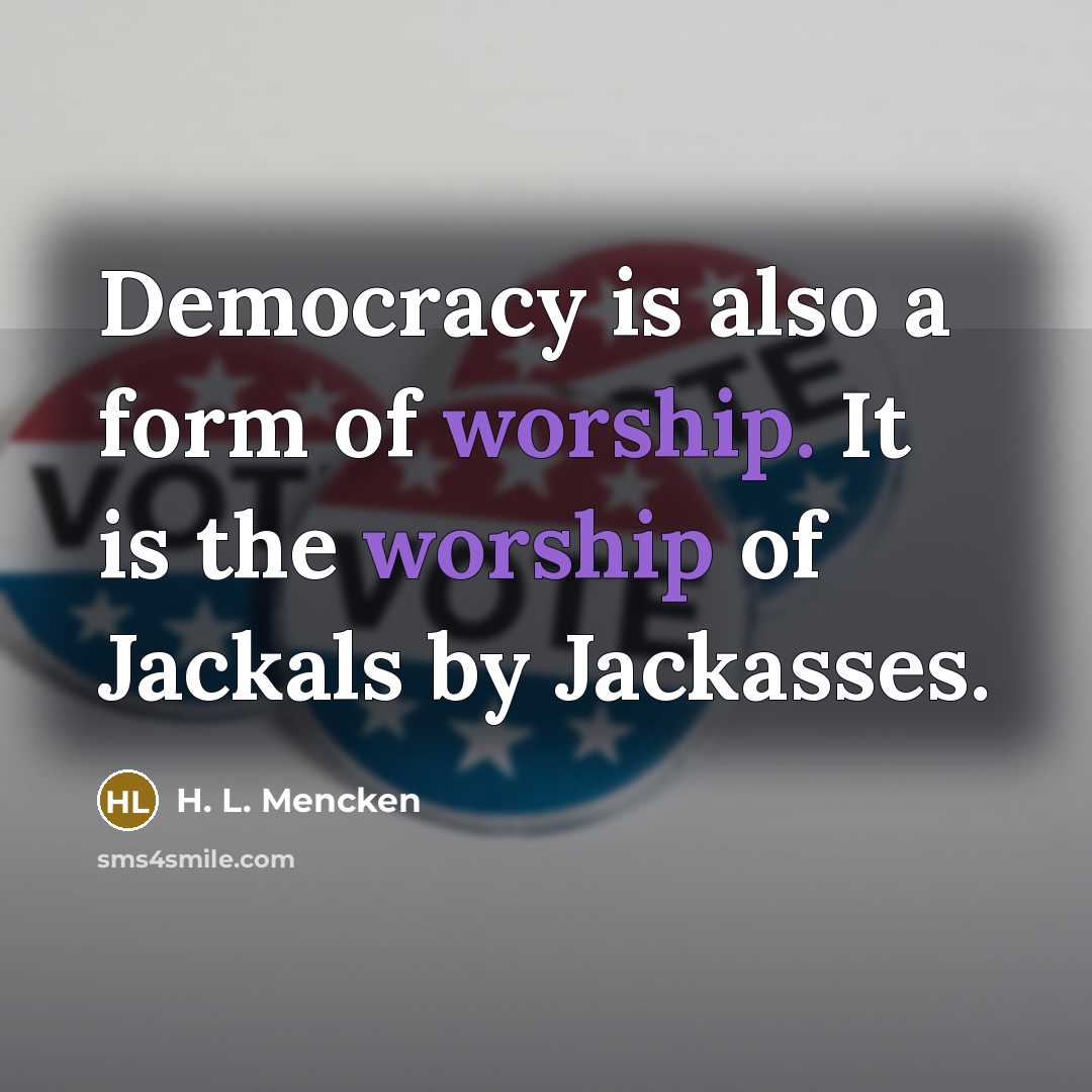 “Democracy is also a form of worship. It is the…” quote by H. L. Mencken