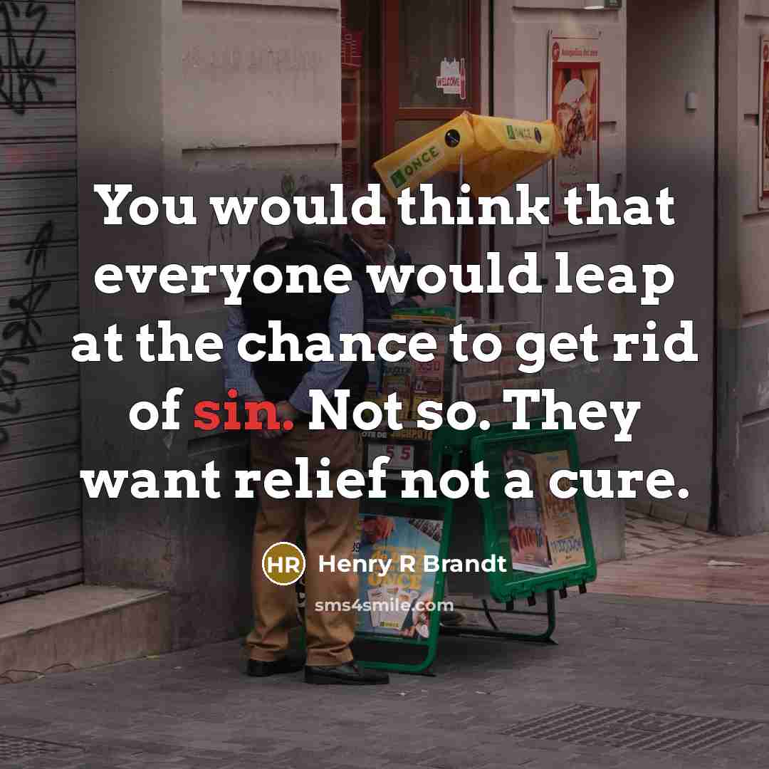 “You would think that everyone would leap at the chance…” quote by Henry R Brandt