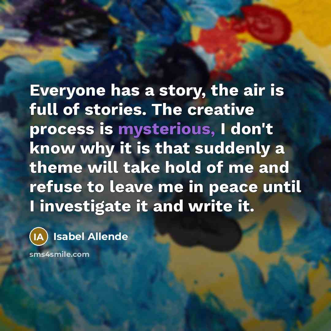 “Everyone has a story, the air is full of stories.…” quote by Isabel Allende