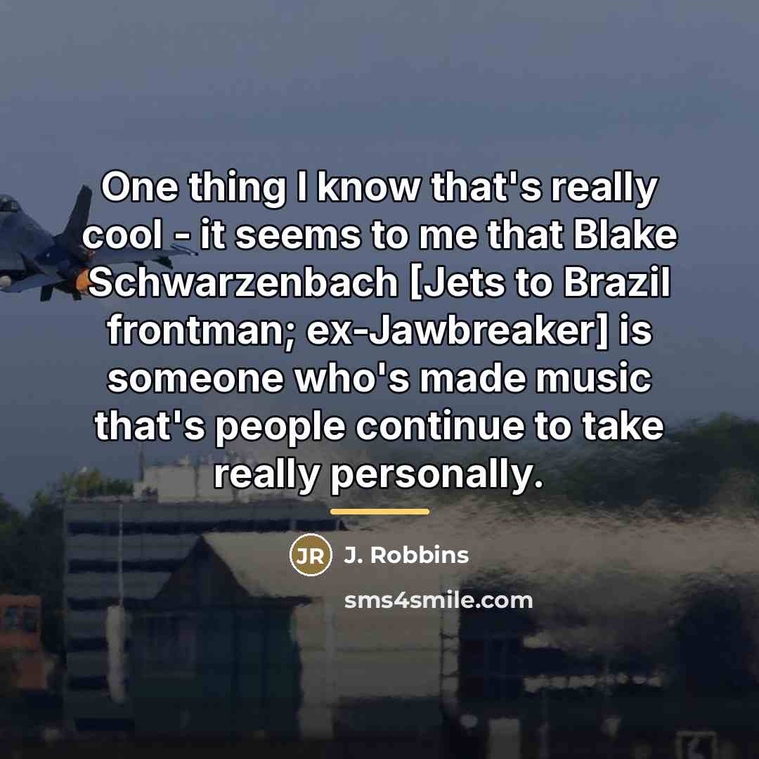 “One thing I know that's really cool - it seems…” quote by J. Robbins