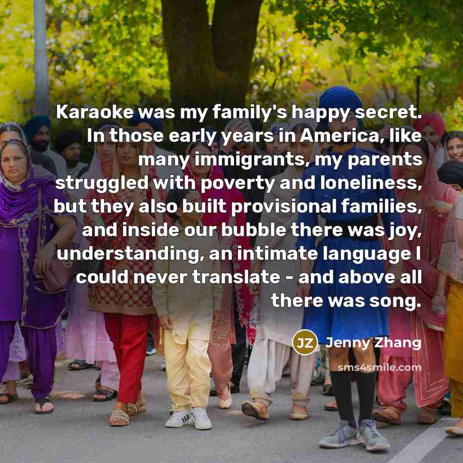 “Karaoke was my family's happy secret. In those early years…” quote by Jenny Zhang
