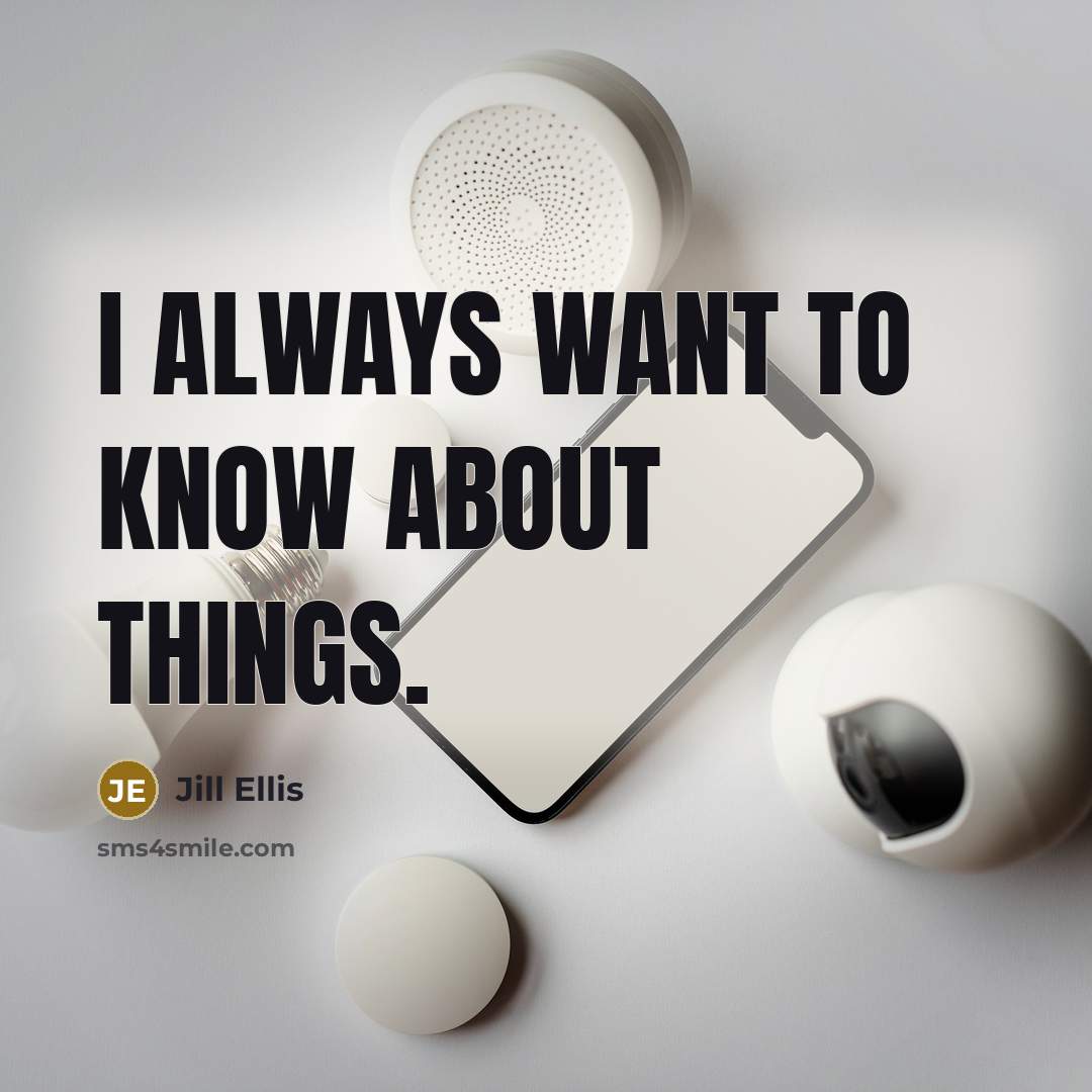“I always want to know about things.…” quote by Jill Ellis