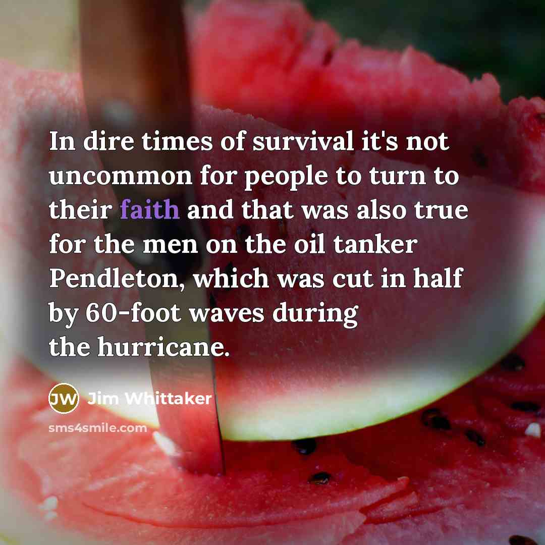 “In dire times of survival it's not uncommon for people…” quote by Jim Whittaker