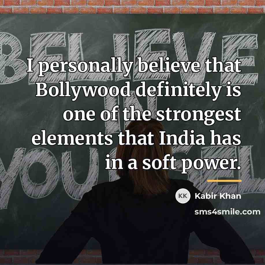 “I personally believe that Bollywood definitely is one of the…” quote by Kabir Khan